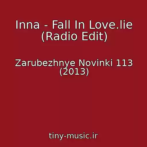 کاور آهنگ Inna - Fall In Love.lie (Radio Edit) از Zarubezhnye Novinki 113 (2013)