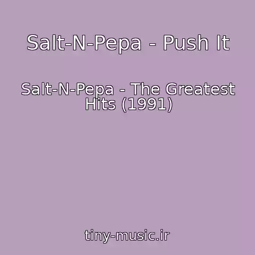 کاور آهنگ Salt-N-Pepa - Push It از Salt-N-Pepa - The Greatest Hits (1991)