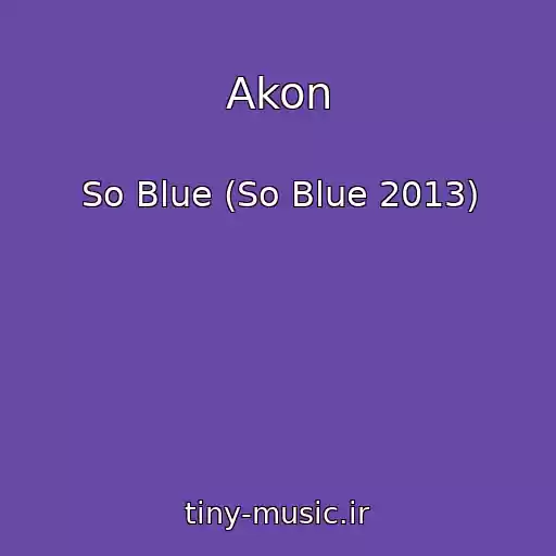 کاور آهنگ Akon از So Blue (So Blue 2013)