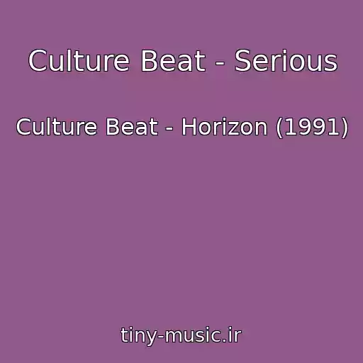 کاور آهنگ Culture Beat - Serious از Culture Beat - Horizon (1991)