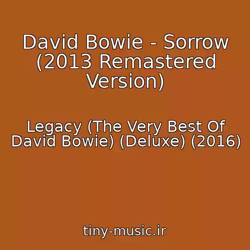 کاور آهنگ David Bowie - Sorrow (2013 Remastered Version) از Legacy (The Very Best Of David Bowie) (Deluxe) (2016)