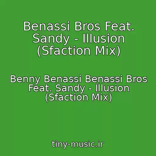 کاور آهنگ Benassi Bros Feat. Sandy - Illusion (Sfaction Mix) از Benny Benassi Benassi Bros Feat. Sandy - Illusion (Sfaction Mix)