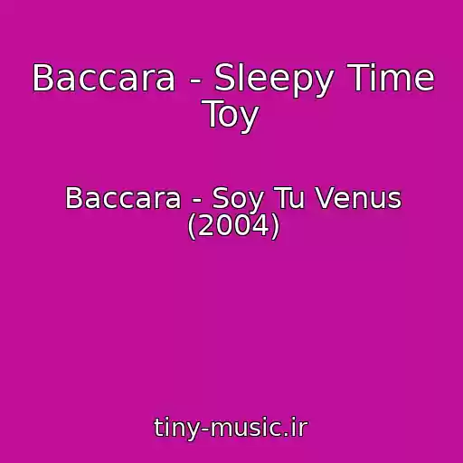کاور آهنگ Baccara - Sleepy Time Toy از Baccara - Soy Tu Venus (2004)