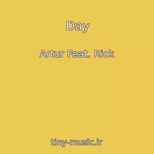 کاور آهنگ Day از Artur Feat. Rick