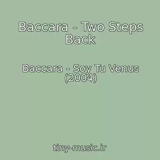 کاور آهنگ Baccara - Two Steps Back از Baccara - Soy Tu Venus (2004)