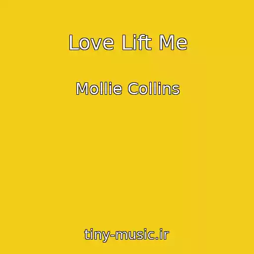 کاور آهنگ Love Lift Me از Mollie Collins