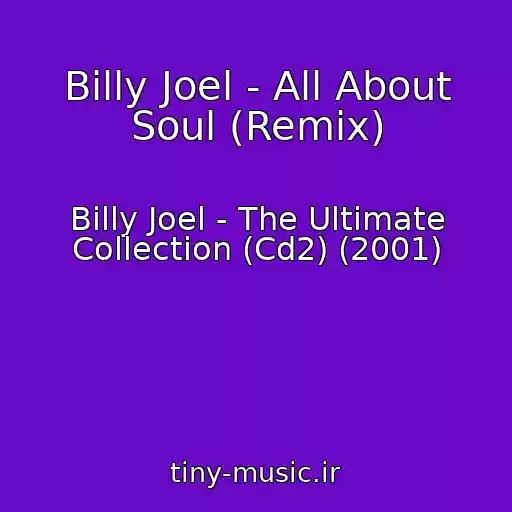 کاور آهنگ Billy Joel - All About Soul (Remix) از Billy Joel - The Ultimate Collection (Cd2) (2001)