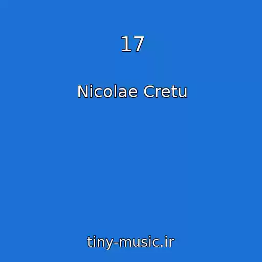 کاور آهنگ 17 از Nicolae Cretu