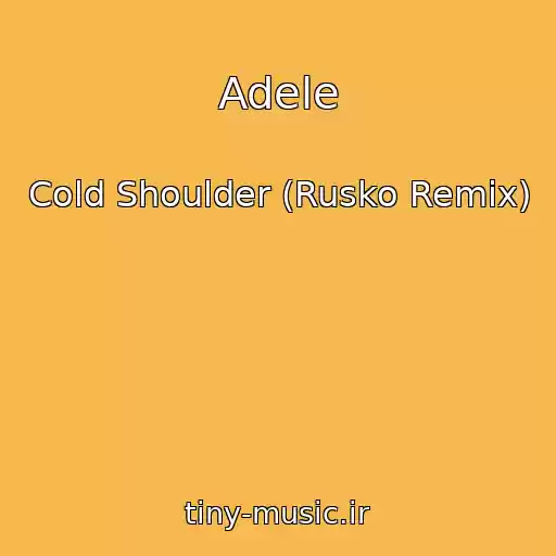 کاور آهنگ Adele از Cold Shoulder (Rusko Remix)