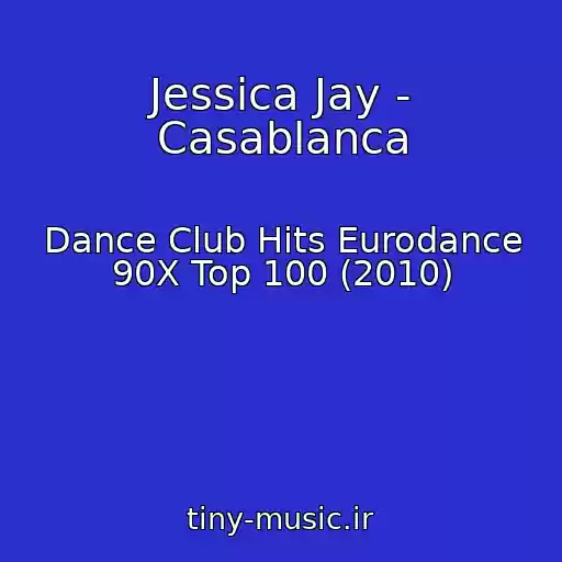 کاور آهنگ Jessica Jay - Casablanca از Dance Club Hits Eurodance 90X Top 100 (2010)