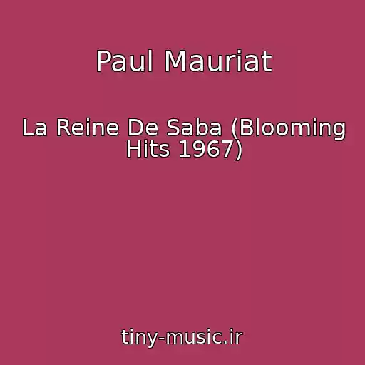 کاور آهنگ Paul Mauriat از La Reine De Saba (Blooming Hits 1967)