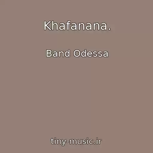 کاور آهنگ Khafanana. از Band Odessa