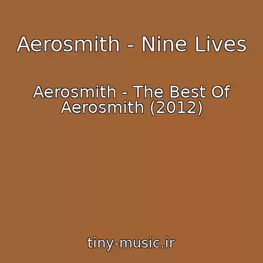 کاور آهنگ Aerosmith - Nine Lives از Aerosmith - The Best Of Aerosmith (2012)
