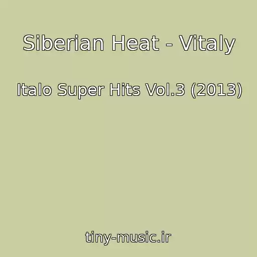 کاور آهنگ Siberian Heat - Vitaly از Italo Super Hits Vol.3 (2013)