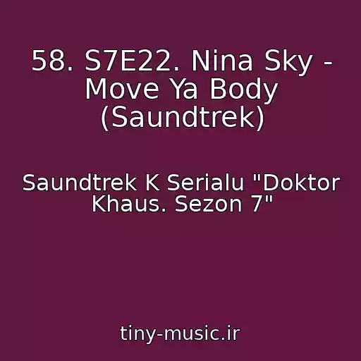 کاور آهنگ 58. S7E22. Nina Sky - Move Ya Body (Saundtrek) از Saundtrek K Serialu "Doktor Khaus. Sezon 7"