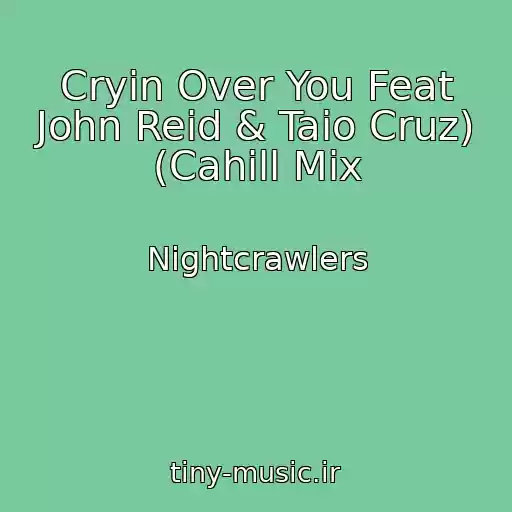 کاور آهنگ Cryin Over You Feat John Reid & Taio Cruz) (Cahill Mix از Nightcrawlers