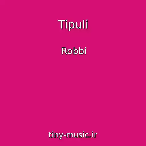 کاور آهنگ Tipuli از Robbi