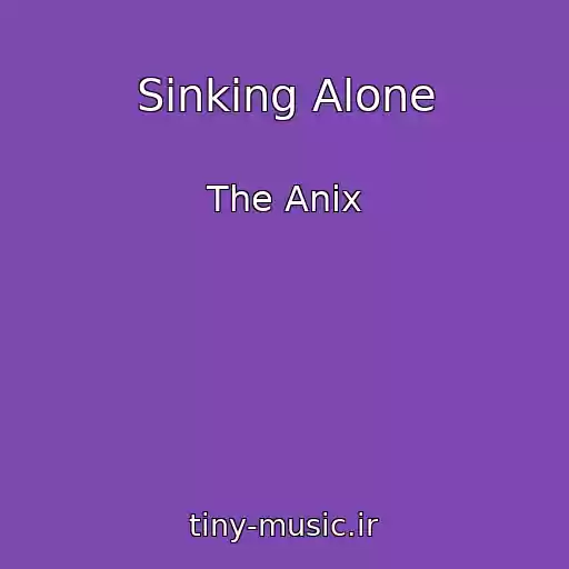 کاور آهنگ Sinking Alone از The Anix