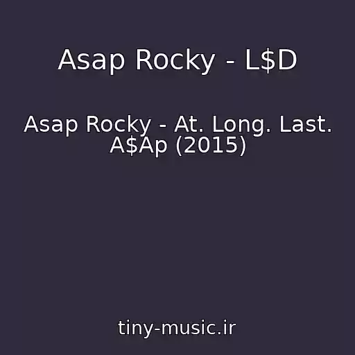 کاور آهنگ Asap Rocky - L$D از Asap Rocky - At. Long. Last. A$Ap (2015)
