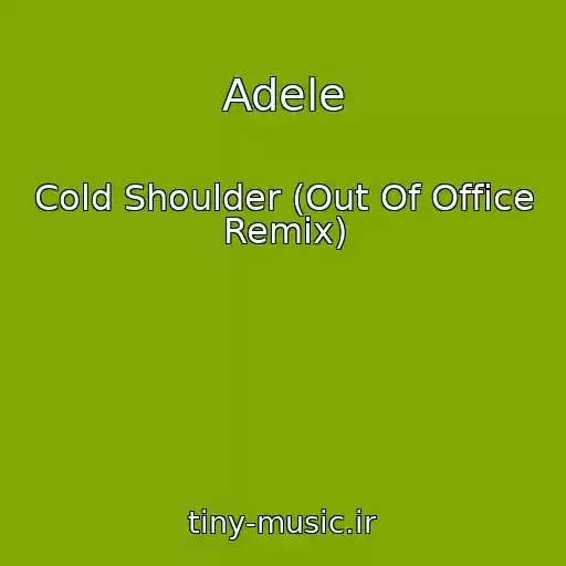 کاور آهنگ Adele از Cold Shoulder (Out Of Office Remix)