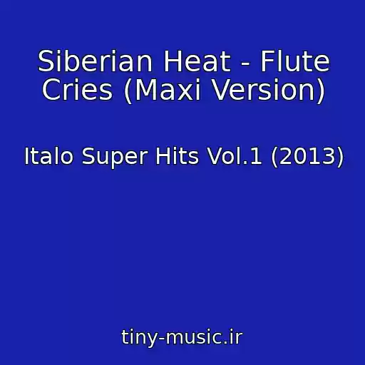 کاور آهنگ Siberian Heat - Flute Cries (Maxi Version) از Italo Super Hits Vol.1 (2013)