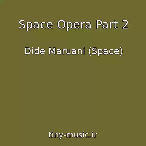 کاور آهنگ Space Opera Part 2 از Dide Maruani (Space)