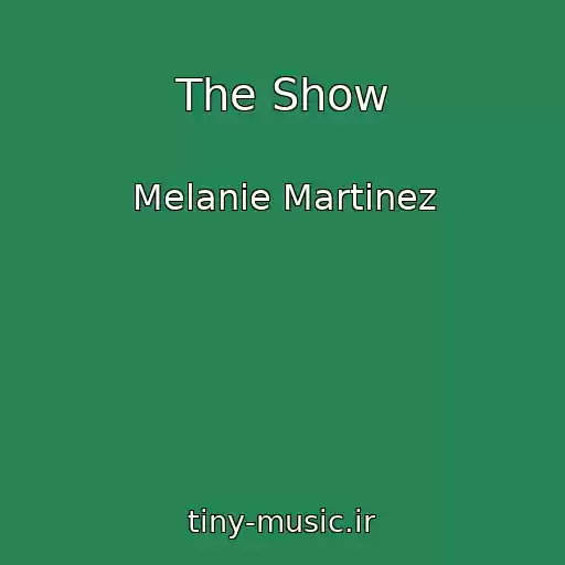 کاور آهنگ The Show از Melanie Martinez