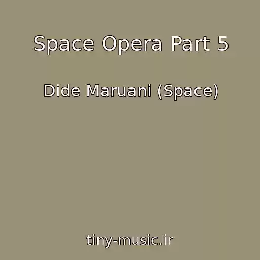 کاور آهنگ Space Opera Part 5 از Dide Maruani (Space)