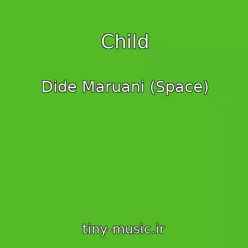 کاور آهنگ Child از Dide Maruani (Space)