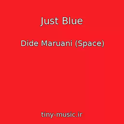 کاور آهنگ Just Blue از Dide Maruani (Space)
