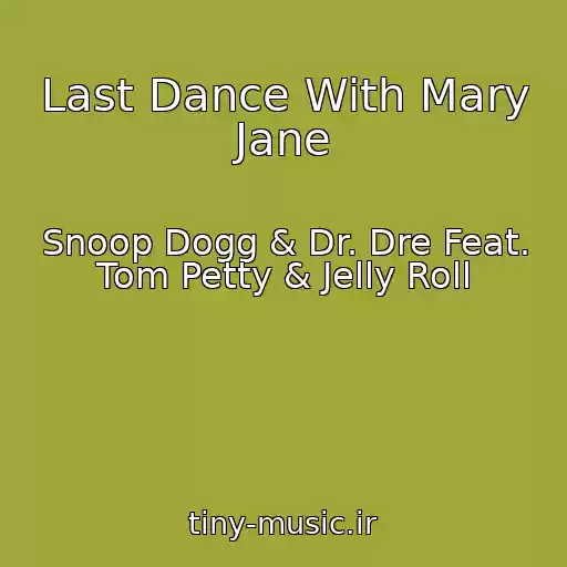 کاور آهنگ Last Dance With Mary Jane از Snoop Dogg & Dr. Dre Feat. Tom Petty & Jelly Roll