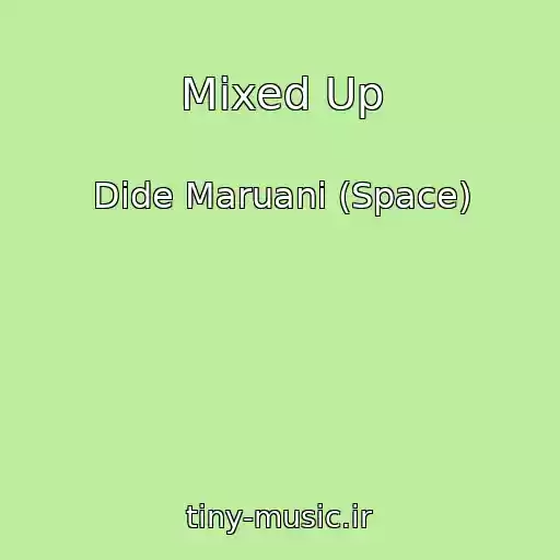 کاور آهنگ Mixed Up از Dide Maruani (Space)