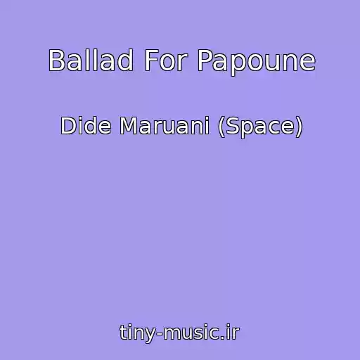 کاور آهنگ Ballad For Papoune از Dide Maruani (Space)