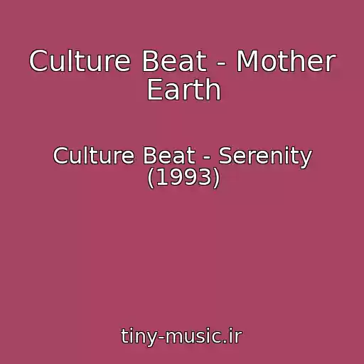 کاور آهنگ Culture Beat - Mother Earth از Culture Beat - Serenity (1993)