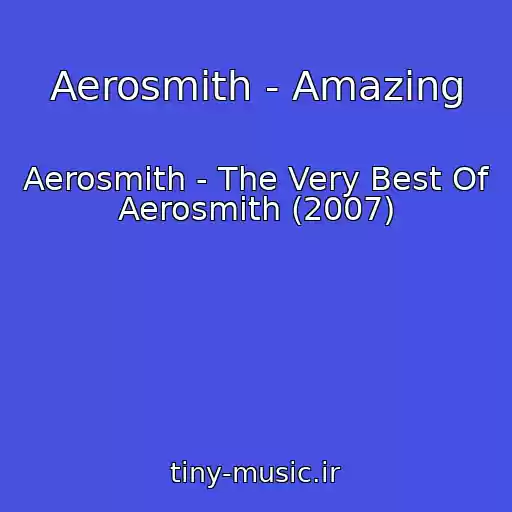 کاور آهنگ Aerosmith - Amazing از Aerosmith - The Very Best Of Aerosmith (2007)