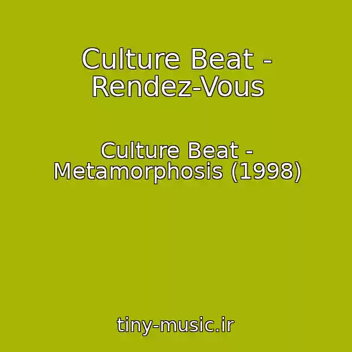 کاور آهنگ Culture Beat - Rendez-Vous از Culture Beat - Metamorphosis (1998)