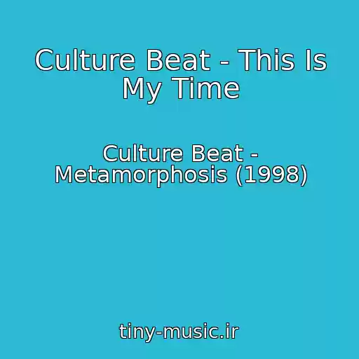 کاور آهنگ Culture Beat - This Is My Time از Culture Beat - Metamorphosis (1998)