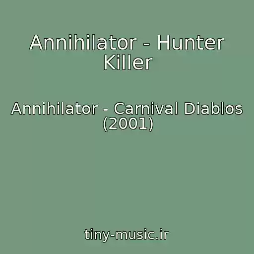 کاور آهنگ Annihilator - Hunter Killer از Annihilator - Carnival Diablos (2001)