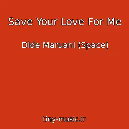 کاور آهنگ Save Your Love For Me از Dide Maruani (Space)