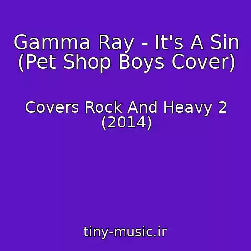 کاور آهنگ Gamma Ray - It's A Sin (Pet Shop Boys Cover) از Covers Rock And Heavy 2 (2014)
