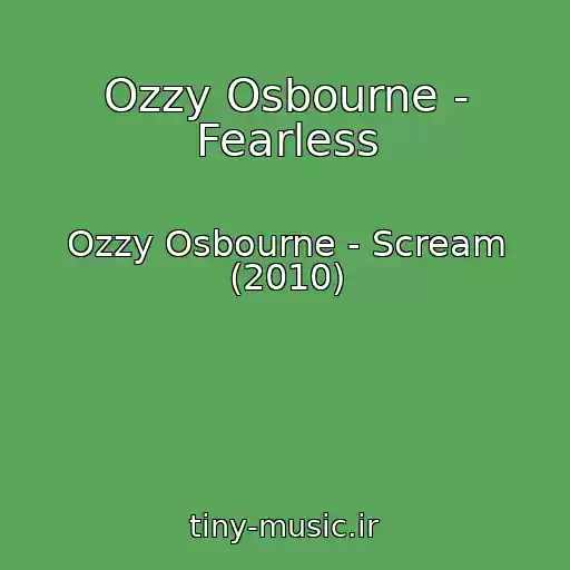 کاور آهنگ Ozzy Osbourne - Fearless از Ozzy Osbourne - Scream (2010)