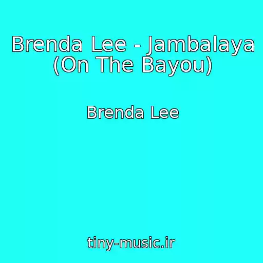 کاور آهنگ Brenda Lee - Jambalaya (On The Bayou) از Brenda Lee