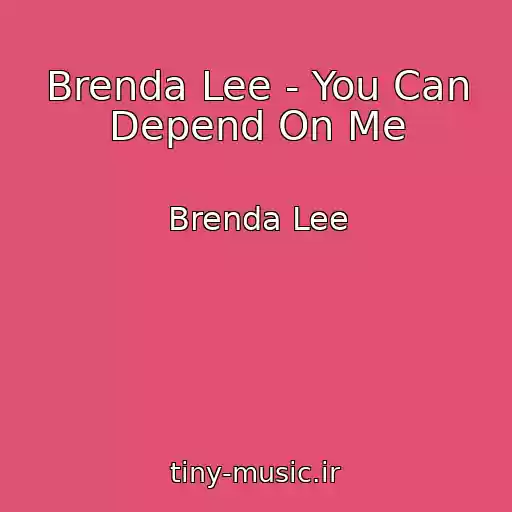 کاور آهنگ Brenda Lee - You Can Depend On Me از Brenda Lee