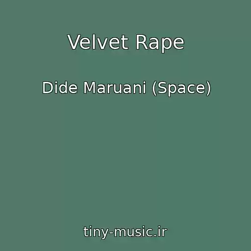 کاور آهنگ Velvet Rape از Dide Maruani (Space)