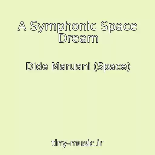 کاور آهنگ A Symphonic Space Dream از Dide Maruani (Space)