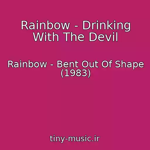 کاور آهنگ Rainbow - Drinking With The Devil از Rainbow - Bent Out Of Shape (1983)