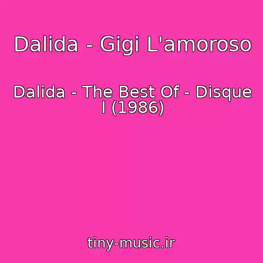 کاور آهنگ Dalida - Gigi L'amoroso از Dalida - The Best Of - Disque I (1986)