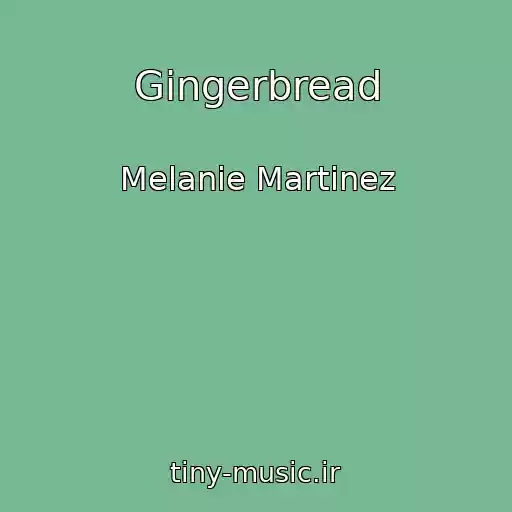 کاور آهنگ Gingerbread از Melanie Martinez