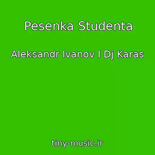 کاور آهنگ Pesenka Studenta از Aleksandr Ivanov I Dj Karas