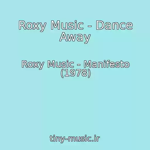 کاور آهنگ Roxy Music - Dance Away از Roxy Music - Manifesto (1978)